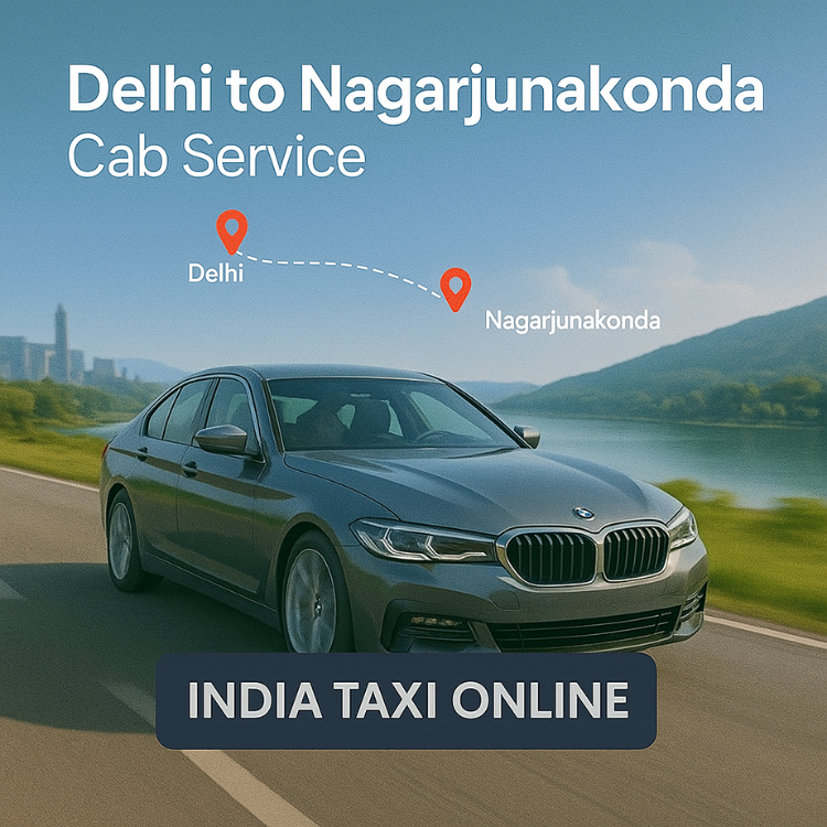Delhi to Nagarjunakonda Cab Service Delhi to Nagarjunakonda Cab Service