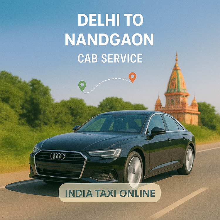 Delhi to Nandgaon Cab Service Delhi to Nandgaon Cab Service