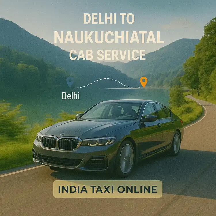 Delhi to Naukuchiatal Cab Service