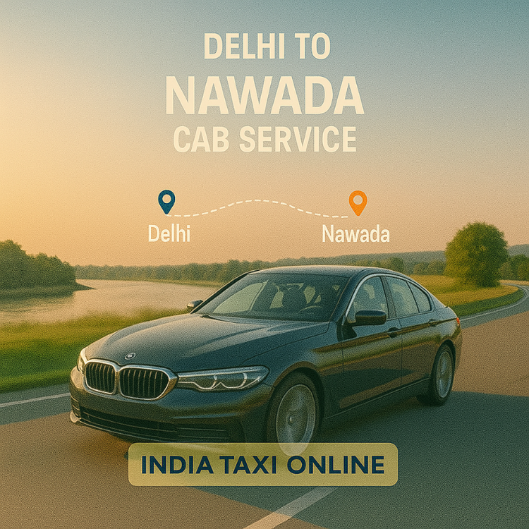 Delhi to Nawada Cab Service Delhi to Nawada Cab Service