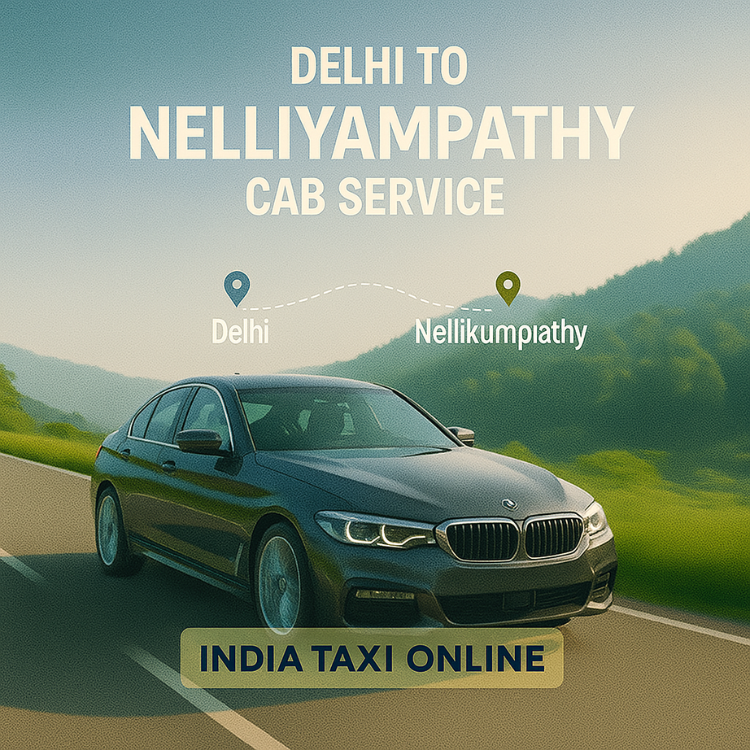 Delhi to Nelliyalam Cab Service Delhi to Nelliyalam Cab Service
