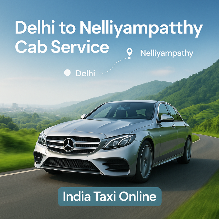 Delhi to Nelliyampathy Cab_Service Delhi to Nelliyampathy Cab Service