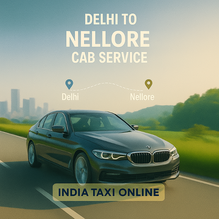 Delhi to Nellore Cab Service Delhi to Nellore Cab Service