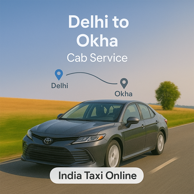 Delhi to Okha Cab Service
