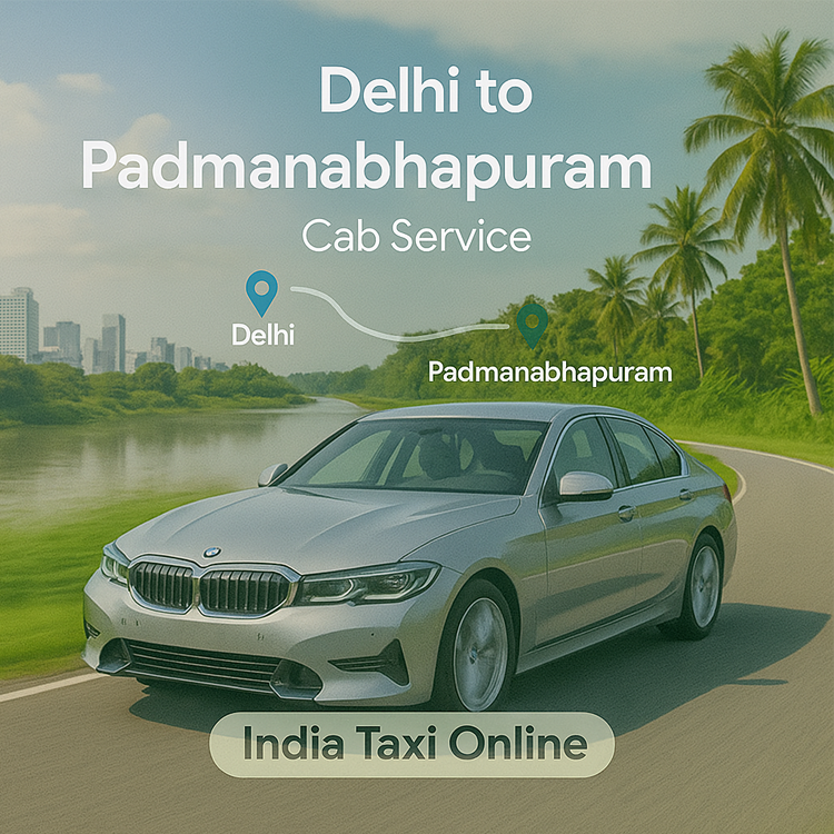 Delhi to Padmanabhapuram Cab Service