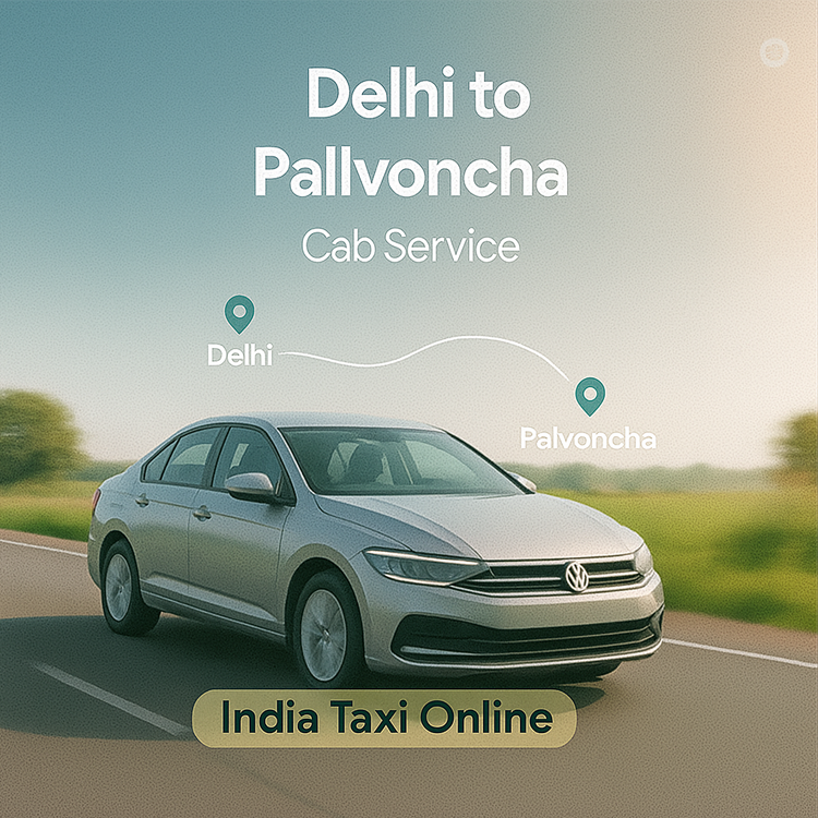 Delhi to Palvoncha Cab Service Delhi to Palvoncha Cab Service