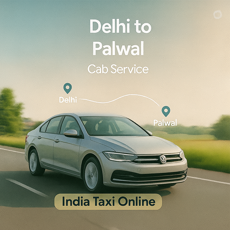 Delhi to Palwal Cab Service Delhi to Palwal Cab Service