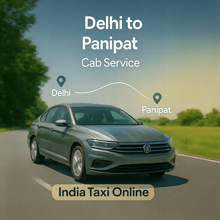 Delhi to Panipat Cab Service Delhi to Panipat Cab Service
