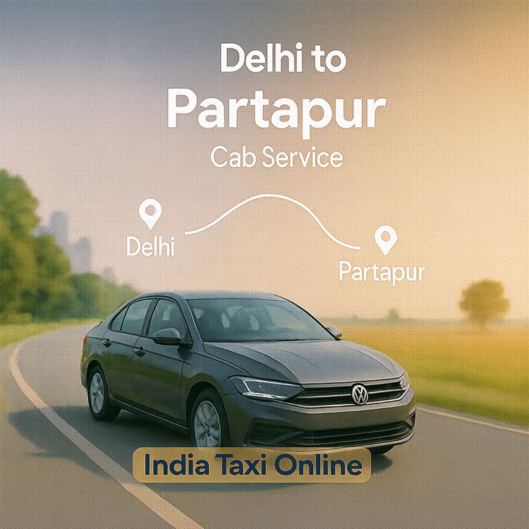 Delhi to Partapur Cab Service Delhi to Partapur Cab Service