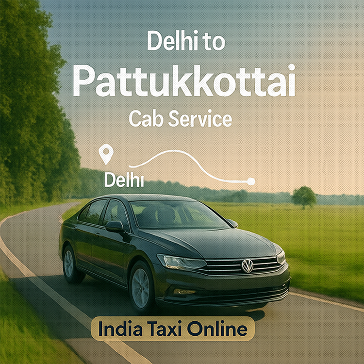 Delhi to Pattukkottai Cab Service Delhi to Pattukkottai Cab Service