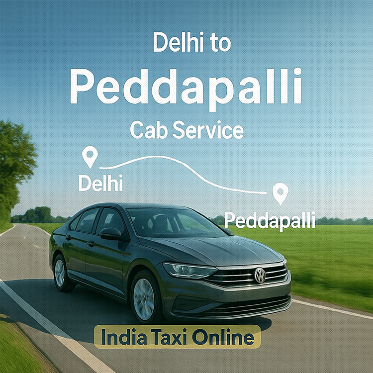 Delhi to Peddapalli Cab Service Delhi to Peddapalli Cab Service