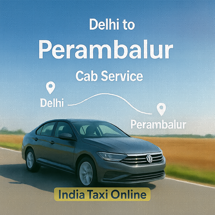 Delhi to Perambalur Cab Service