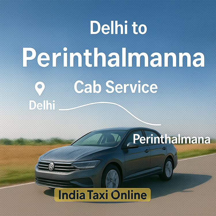 Delhi to Perinthalmanna Cab Service Delhi to Perinthalmanna Cab Service