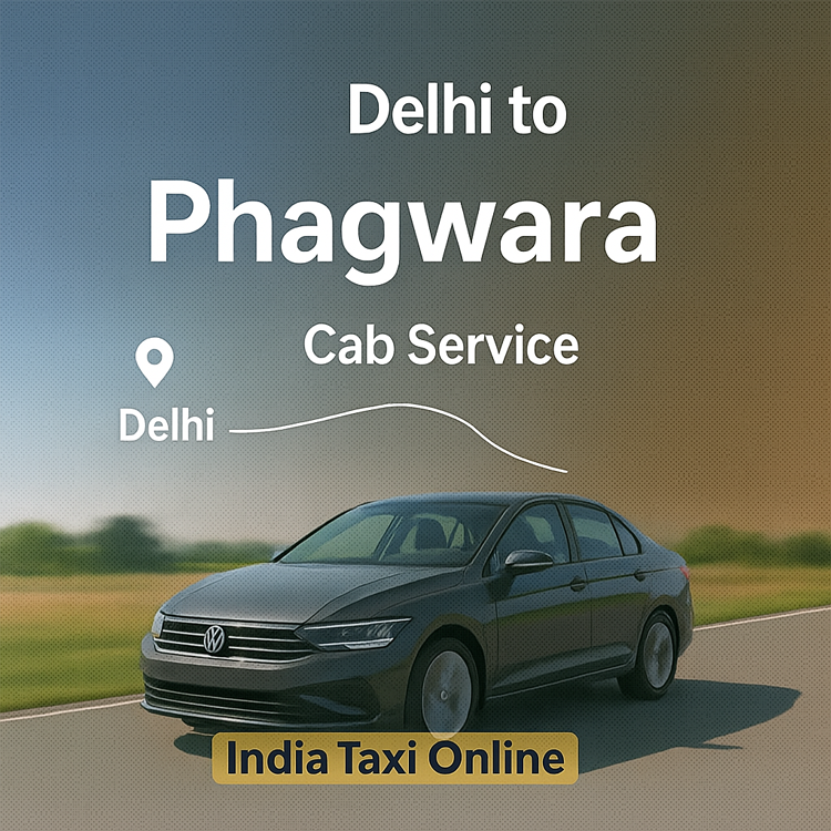 Delhi to Phagwara Cab Service Delhi to Phagwara Cab Service