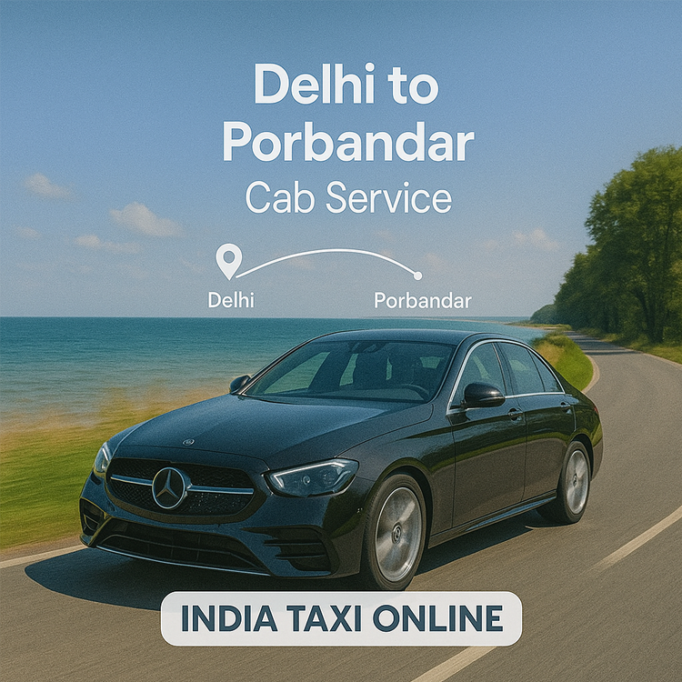Delhi to Porbandar Cab Service Delhi to Porbandar Cab Service