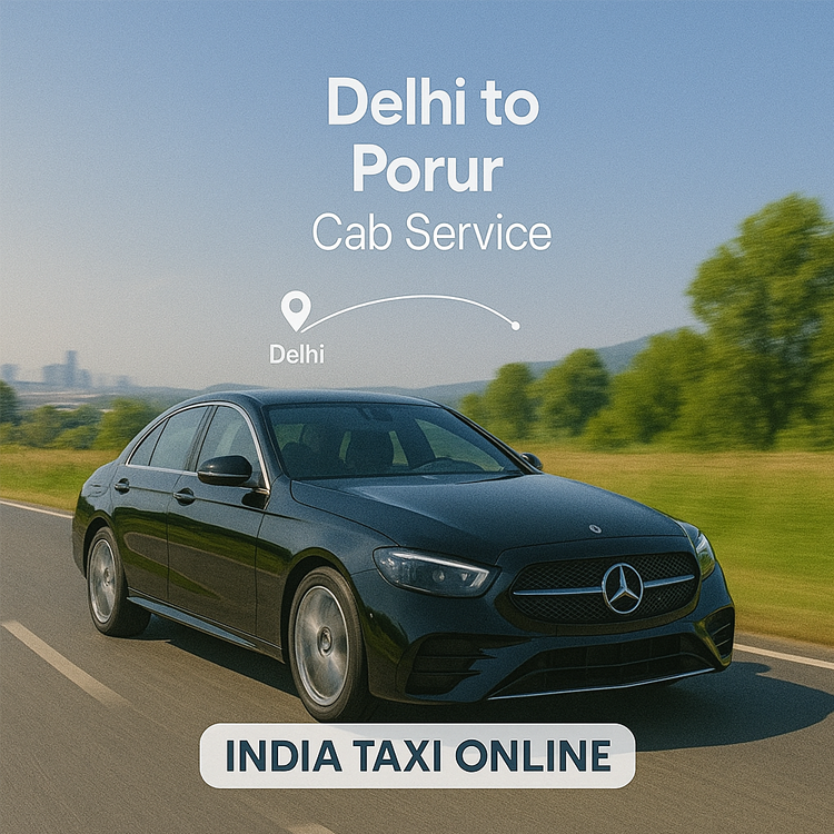 Delhi to Porur Cab Service Delhi to Porur Cab Service