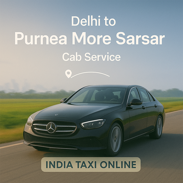 Delhi to Purnea More Sarsar Cab Service Delhi to Purnea More Sarsar Cab Service
