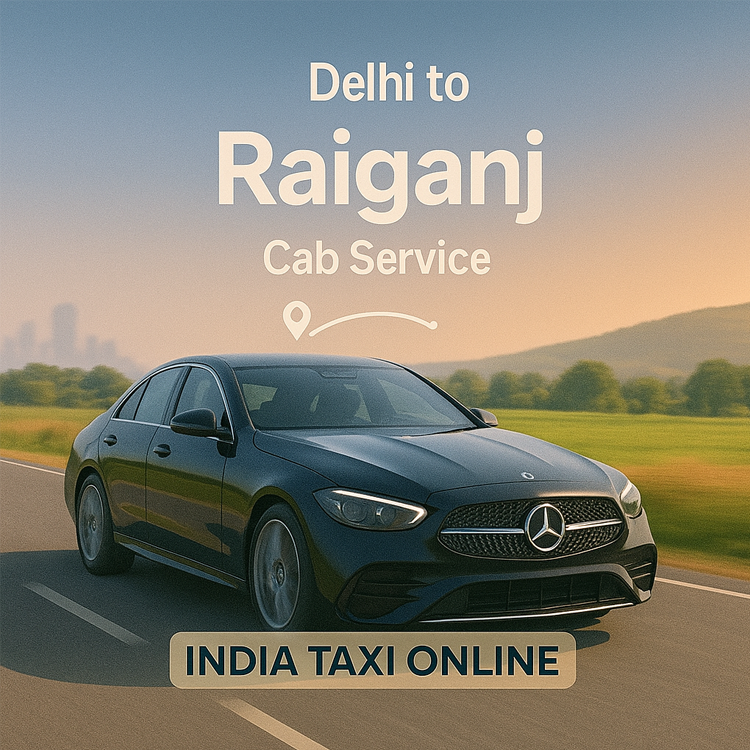 Delhi to Raiganj Cab Service
