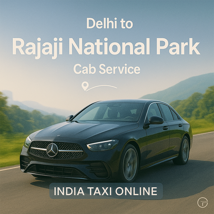 Delhi to Rajaji national park Cab Service Delhi to Rajaji National Park Cab Service