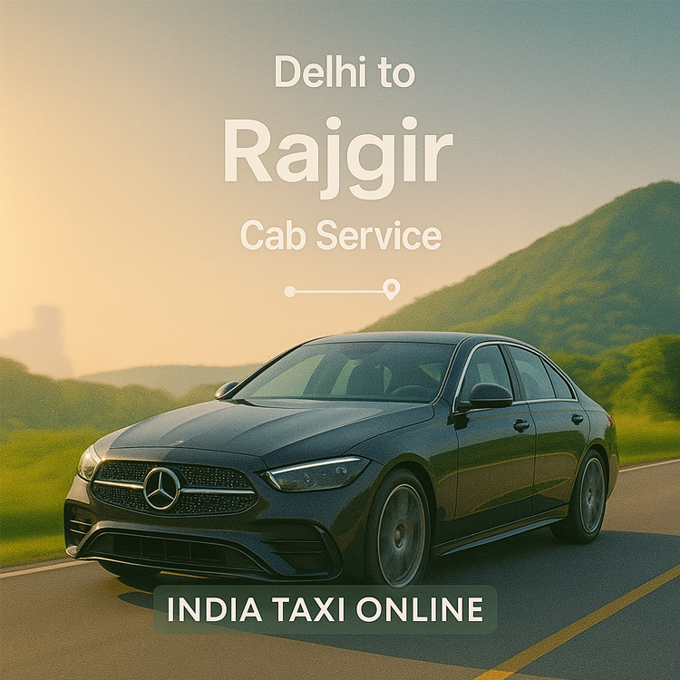 Delhi to Rajgir Cab Service
