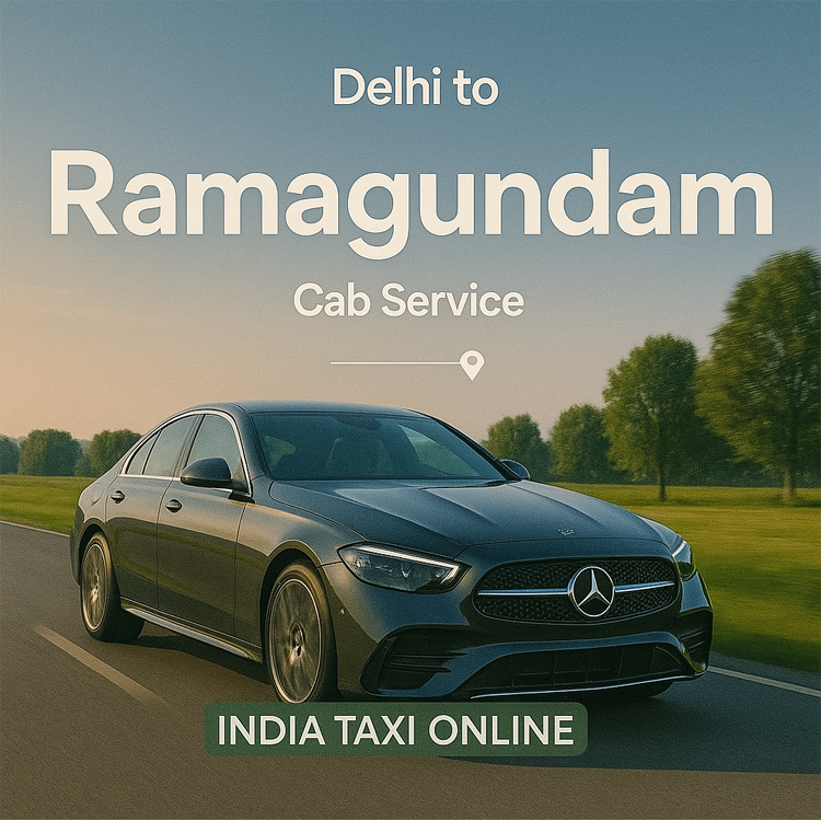 Delhi to Ramagundam Cab Service Delhi to Ramagundam Cab Service