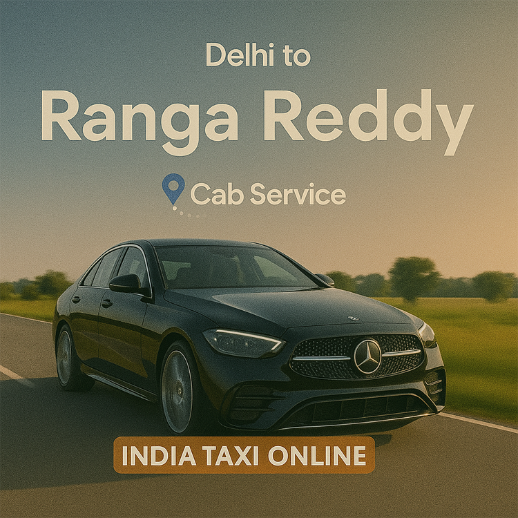 Delhi to Ranga Reddy Cab Service Delhi to Ranga Reddy Cab Service