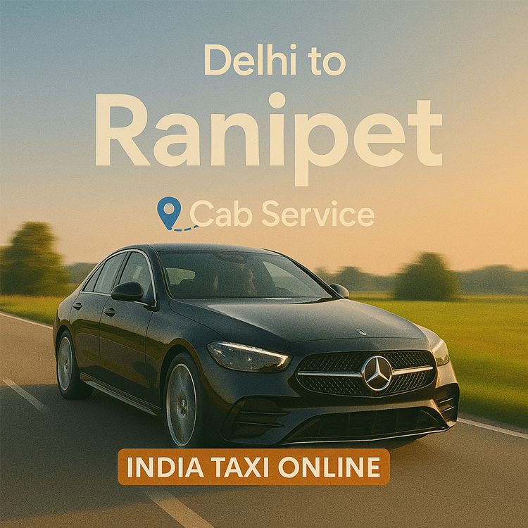 Delhi to Ranipet Cab Service Delhi to Ranipet Cab Service