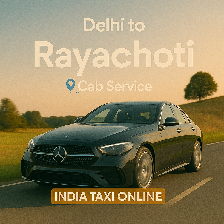 Delhi to Rayachoti Cab Service Delhi to Rayachoti Cab Service