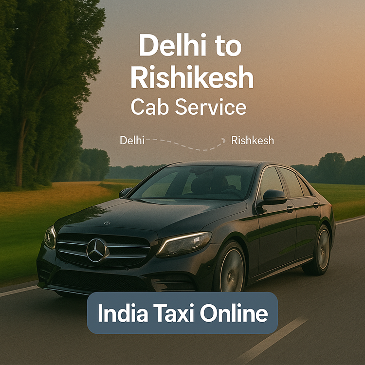 Delhi to Rishikesh Cab Service Delhi to Rishikesh Cab Service