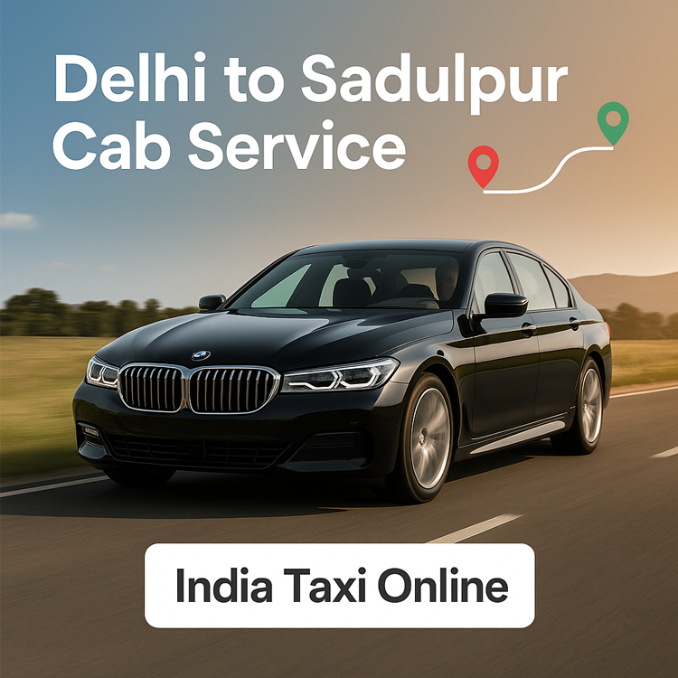 Delhi to Sadulpur Cab Service Delhi to Sadulpur Cab Service