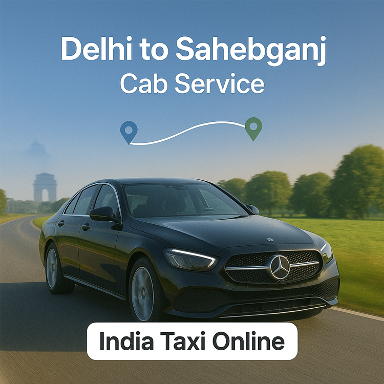 Delhi to Sahebganj Cab Service Delhi to Sahebganj Cab Service