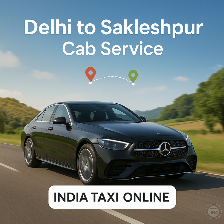 Delhi to Sakleshpur Cab Service Delhi to Sakleshpur Cab Service