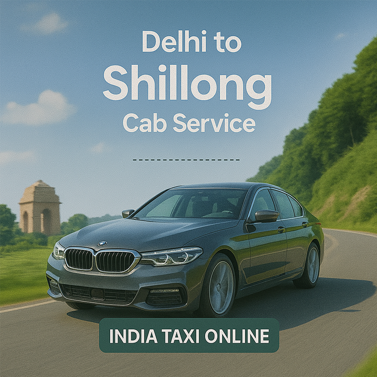 Delhi to Shillong Cab Service