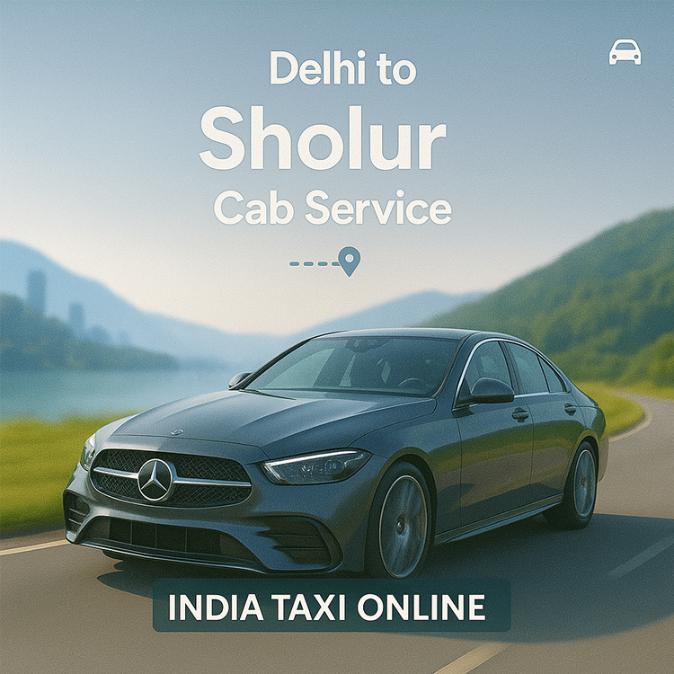 Delhi to Sholur Cab Service