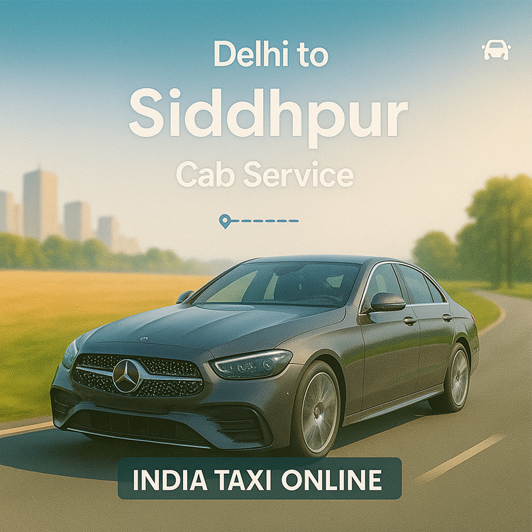 Delhi to Siddhpur Cab Service