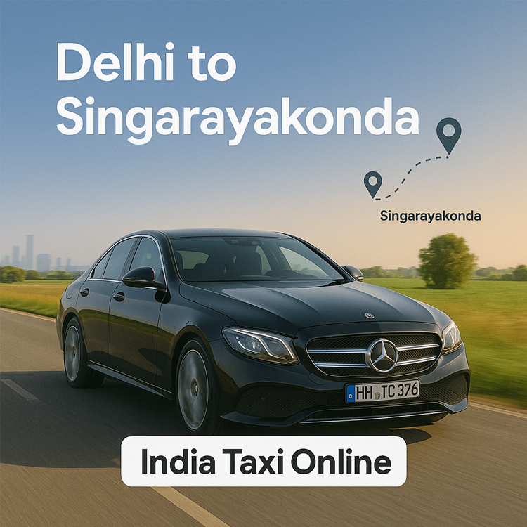 Delhi to Singarayakonda Cab Service