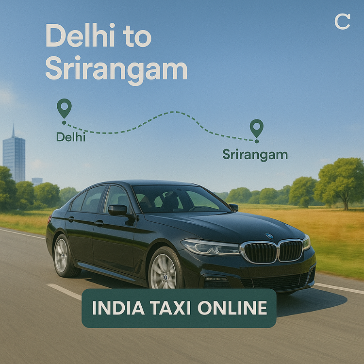 Delhi to Srirangam Cab Service