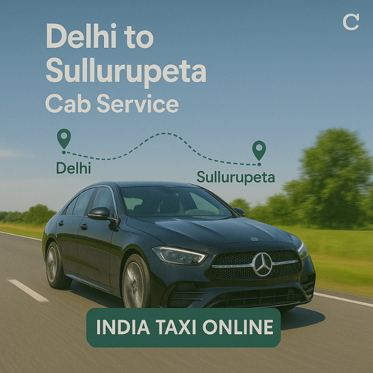 Delhi to Sullurupeta Cab Service