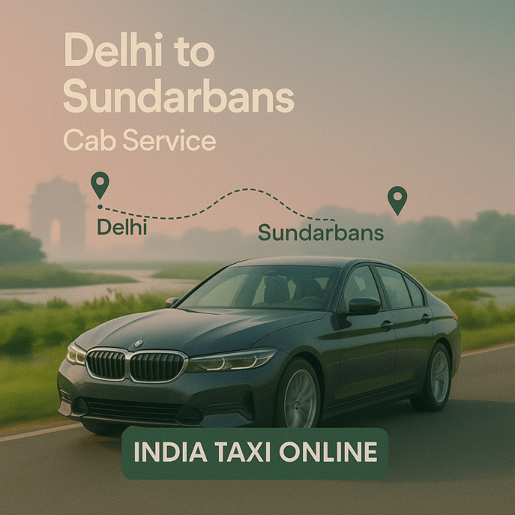 Delhi to Sundarbans Cab Service