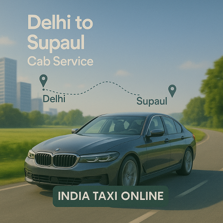 Delhi to Supaul Cab Service