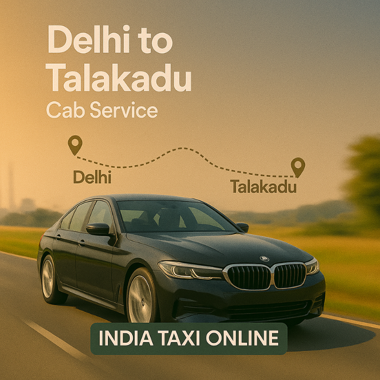 Delhi to Talakadu Cab Service Delhi to Talakadu Cab Service