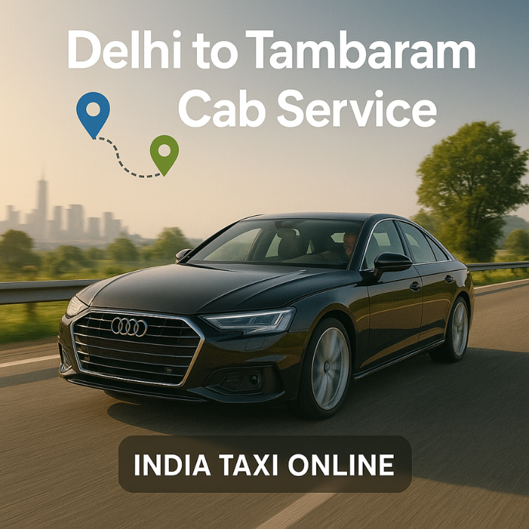 Delhi to Tambaram Cab Service