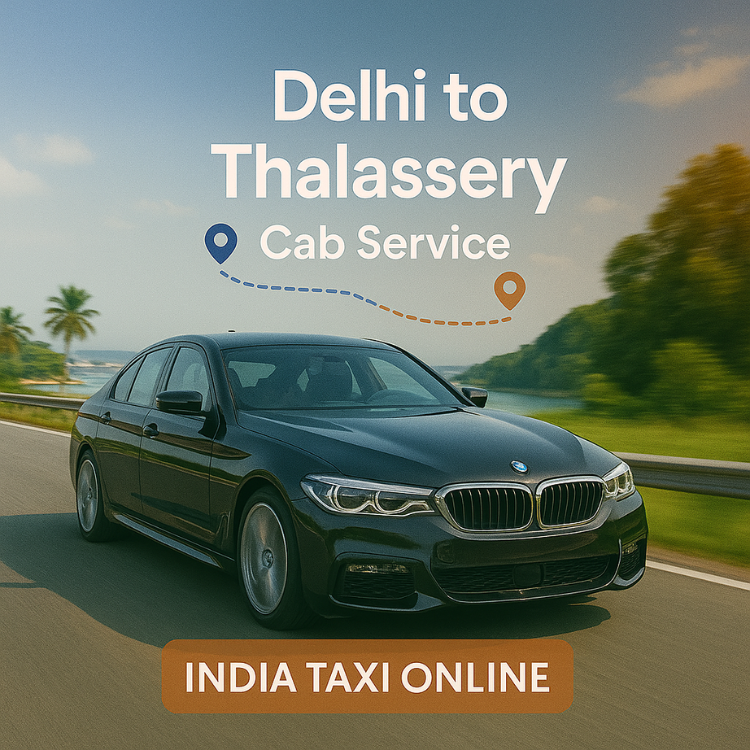 Delhi to Thalassery Cab Service Delhi to Thalassery Cab Service