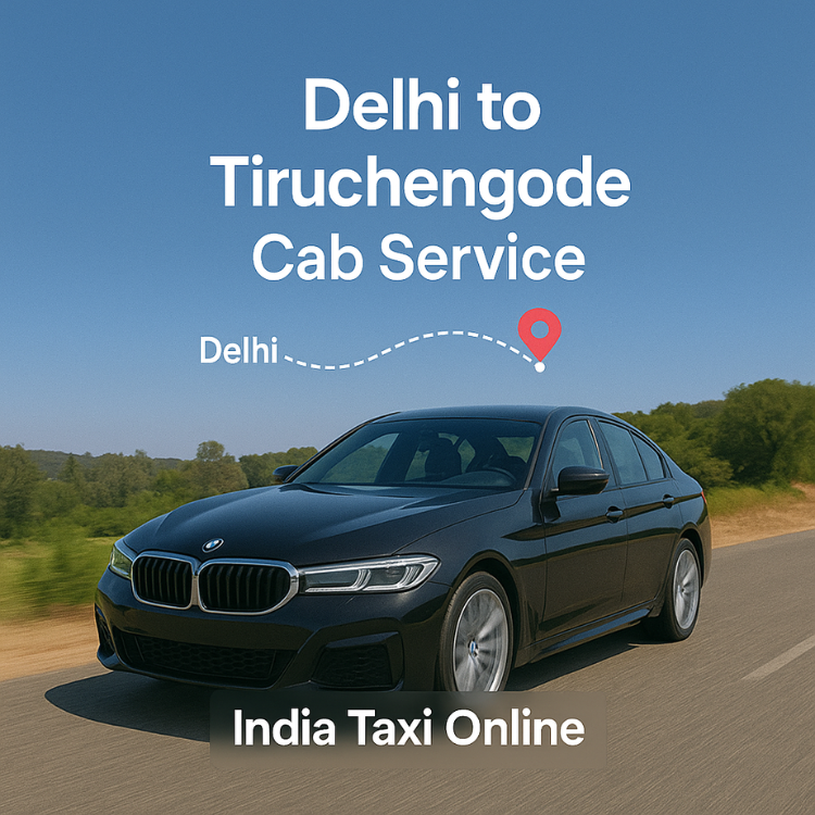 Delhi to Tiruchengode Cab Service Delhi to Tiruchengode Cab Service