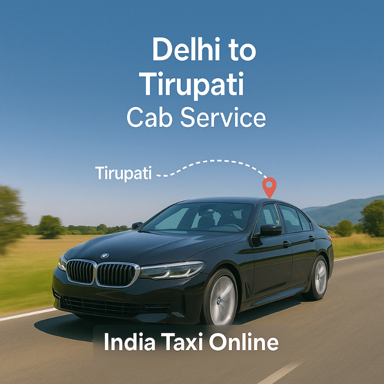 Delhi to Tirupati Cab Service Delhi to Tirupati Cab Service
