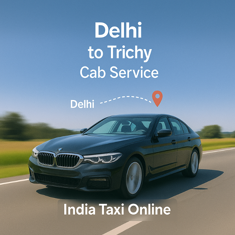 Delhi to Trichy Cab Service Delhi to Trichy Cab Service