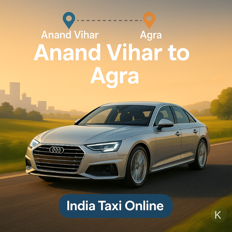 Anand Vihar to Agra Taxi Anand Vihar to Agra Taxi
