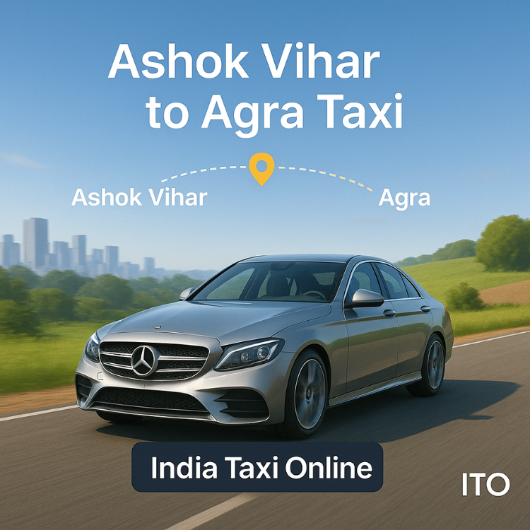 Ashok Vihar to Agra Taxi Ashok Vihar to Agra Taxi