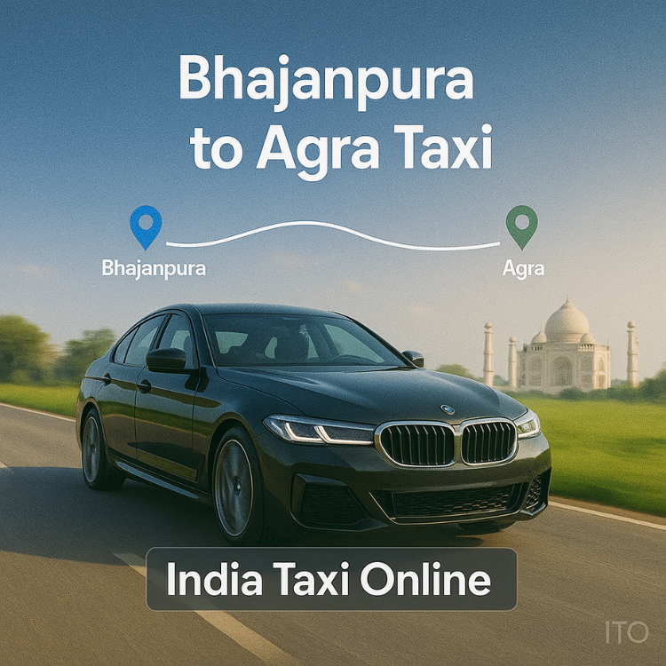 Bhajanpura to Agra Taxi