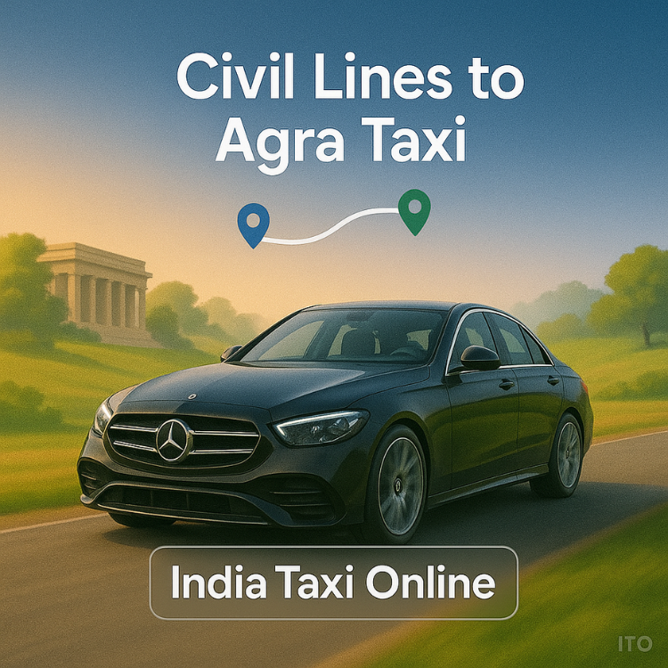 Civil Lines to Agra Taxi